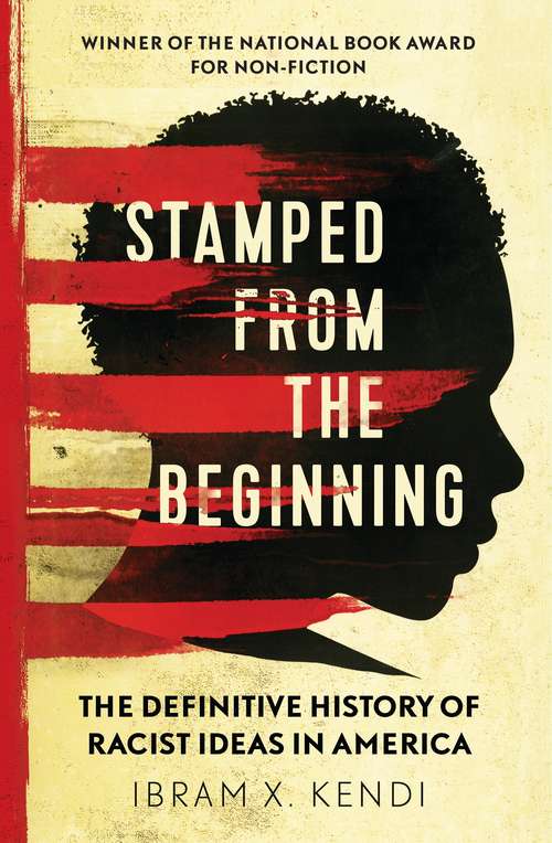 Book cover of Stamped from the Beginning: The Definitive History of Racist Ideas in America