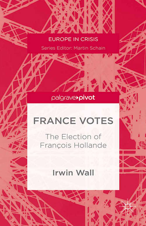 Book cover of France Votes: The Election Of François Hollande (2014) (Europe in Crisis)