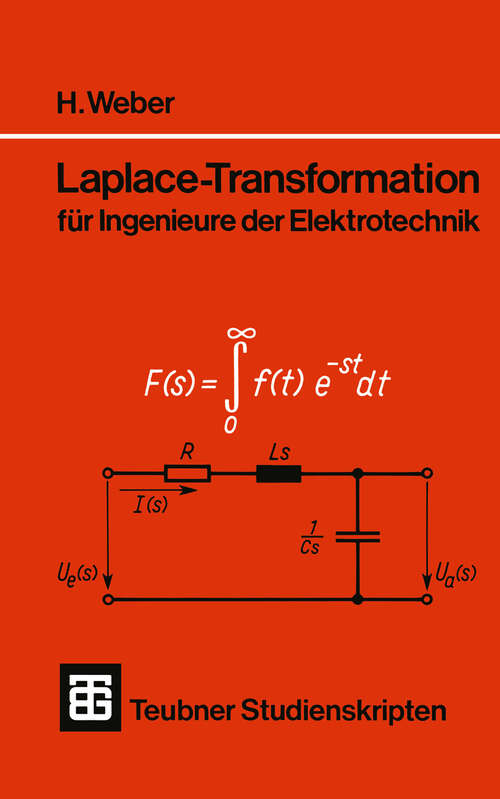 Book cover of Laplace-Transformation: für Ingenieure der Elektrotechnik (6., durchges. Aufl. 1987) (Teubner Studienskripte Technik)