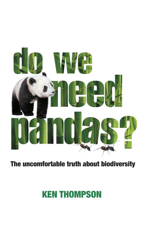 Book cover of Do We Need Pandas?: The Uncomfortable Truth About Biodiversity