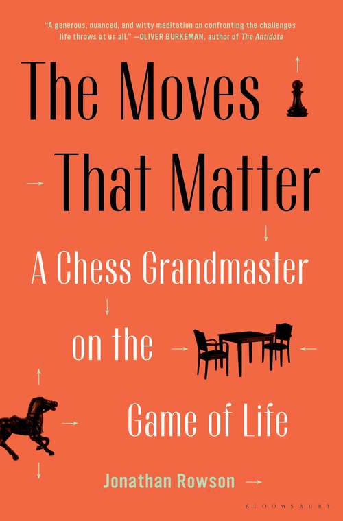 Book cover of The Moves That Matter: A Chess Grandmaster on the Game of Life