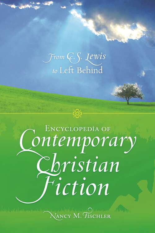 Book cover of Encyclopedia of Contemporary Christian Fiction: From C.S. Lewis to Left Behind (Non-ser.)
