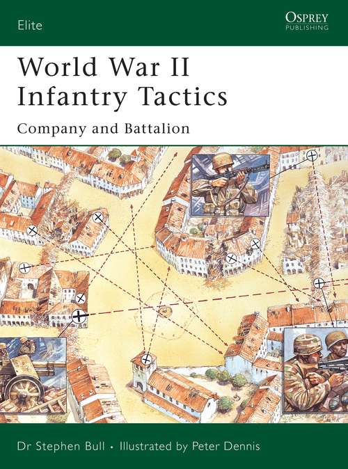 Book cover of World War II Infantry Tactics: Company and Battalion (Elite)