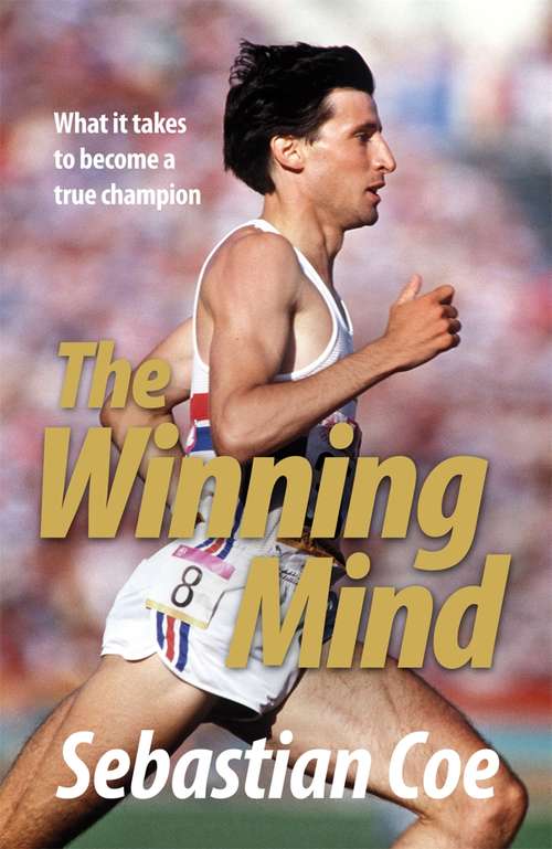 Book cover of The Winning Mind: What it takes to become a true champion
