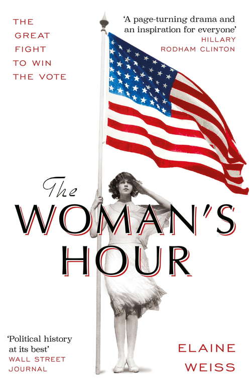 Book cover of The Woman's Hour: The Great Fight To Win The Vote