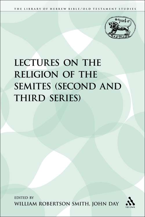 Book cover of Lectures on the Religion of the Semites (The Library of Hebrew Bible/Old Testament Studies)
