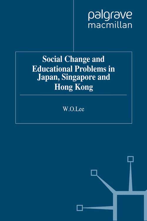 Book cover of Social Change and Educational Problems in Japan, Singapore and Hong Kong (1991)