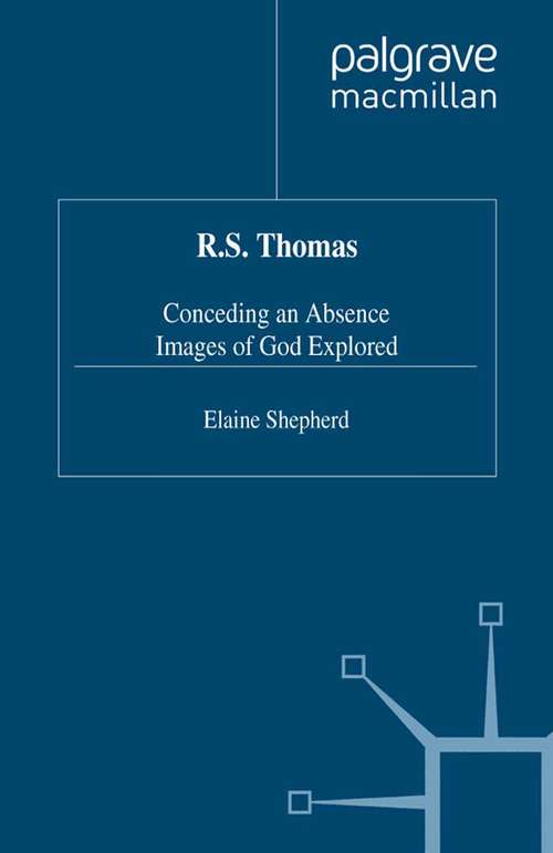 Book cover of R.S. Thomas: Conceding an Absence Images of God Explored (1996)