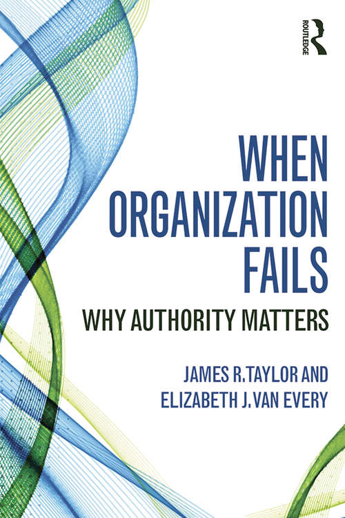 Book cover of When Organization Fails: Why Authority Matters