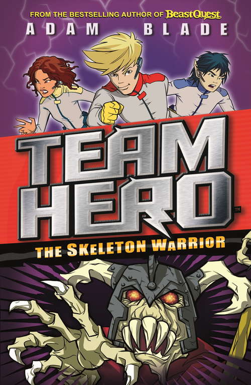 Book cover of The Skeleton Warrior: Series 1 Book 4 (Team Hero #4)