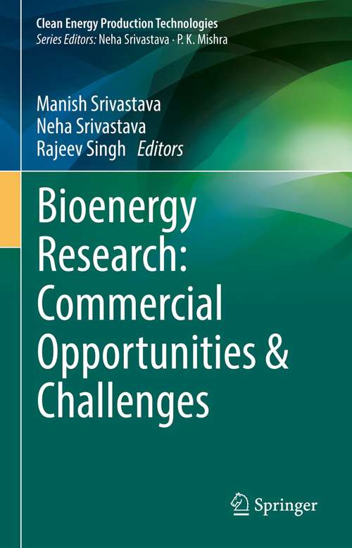 Book cover of Bioenergy Research: Commercial Opportunities & Challenges (1st ed. 2021) (Clean Energy Production Technologies)