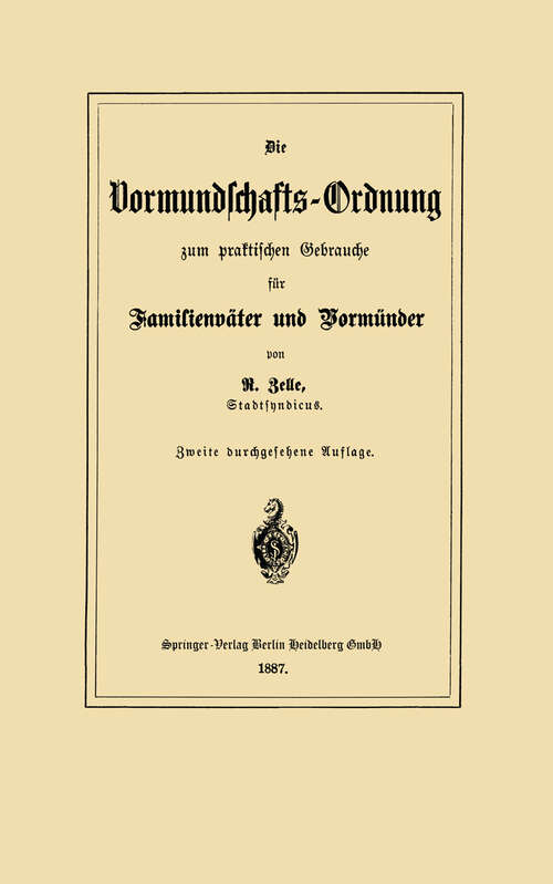 Book cover of Die Vormundschafts-Ordnung zum praktischen Gebrauche für Familienväter und Vormünder (1887)