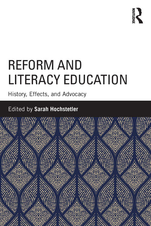 Book cover of Reform and Literacy Education: History, Effects, and Advocacy