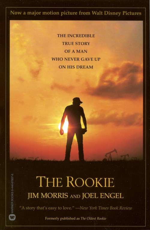 Book cover of The Rookie: The Incredible True Story of a Man Who Never Gave Up on His Dream