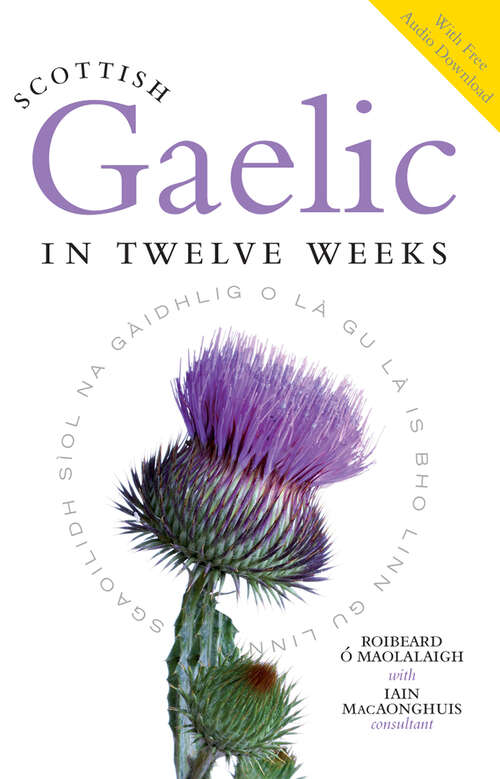 Book cover of Scottish Gaelic in Twelve Weeks: With Free Audio Download