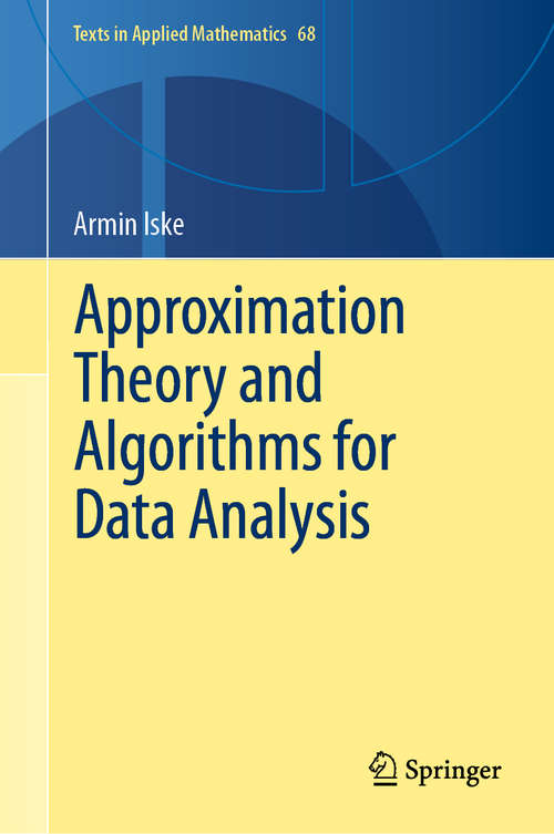 Book cover of Approximation Theory and Algorithms for Data Analysis (1st ed. 2018) (Texts in Applied Mathematics #68)