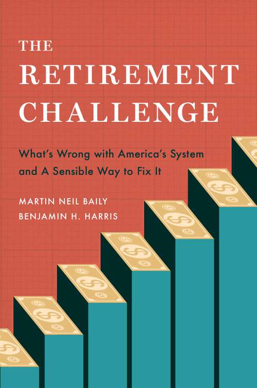 Book cover of The Retirement Challenge: What's Wrong with America's System and A Sensible Way to Fix It