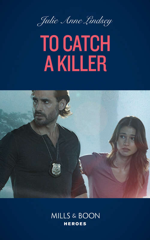 Book cover of To Catch A Killer (ePub edition) (Heartland Heroes #6)