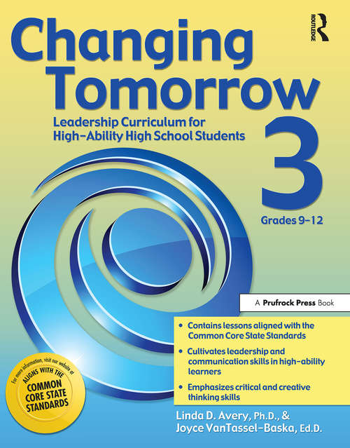 Book cover of Changing Tomorrow 3: Leadership Curriculum for High-Ability High School Students (Grades 9-12)