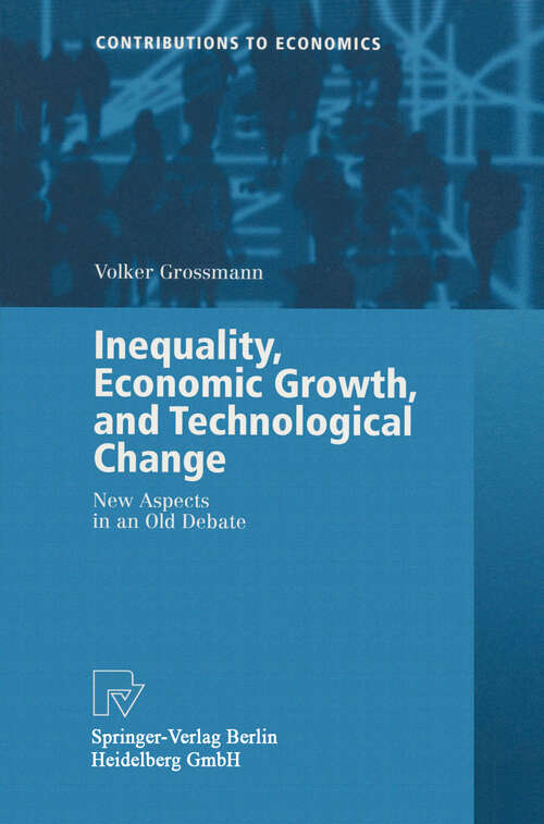 Book cover of Inequality, Economic Growth, and Technological Change: New Aspects in an Old Debate (2001) (Contributions to Economics)