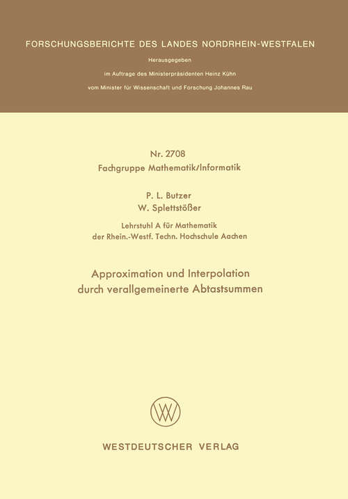 Book cover of Approximation und Interpolation durch verallgemeinerte Abtastsummen (1977) (Forschungsberichte des Landes Nordrhein-Westfalen #2708)