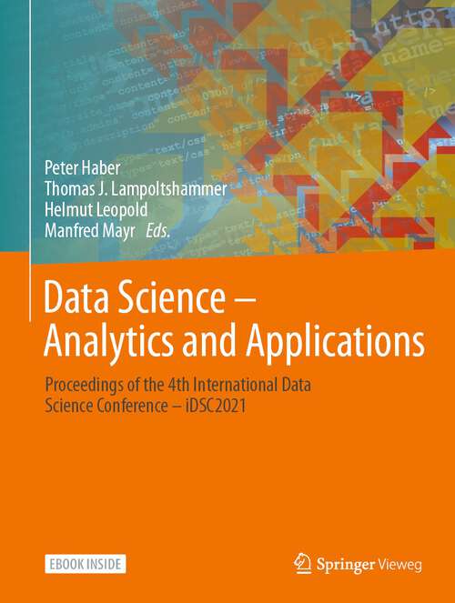 Book cover of Data Science – Analytics and Applications: Proceedings of the 4th International Data Science Conference – iDSC2021 (1st ed. 2022)