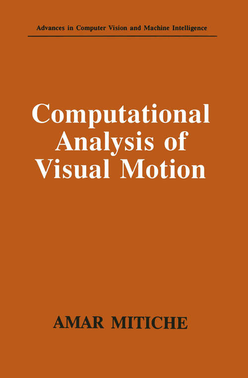 Book cover of Computational Analysis of Visual Motion (1994) (Advances in Computer Vision and Machine Intelligence)