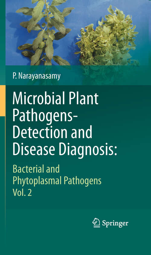 Book cover of Microbial Plant Pathogens-Detection and Disease Diagnosis: Bacterial and Phytoplasmal Pathogens, Vol.2 (2011)