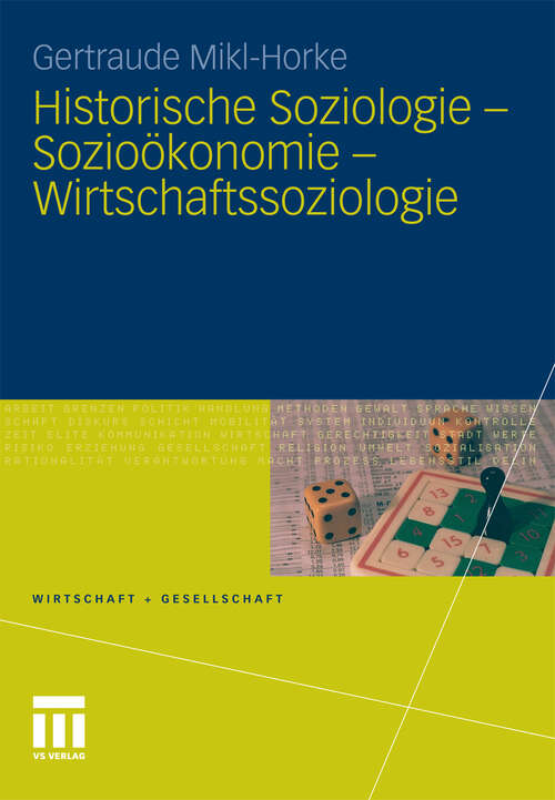 Book cover of Historische Soziologie - Sozioökonomie - Wirtschaftssoziologie (2011) (Wirtschaft + Gesellschaft)