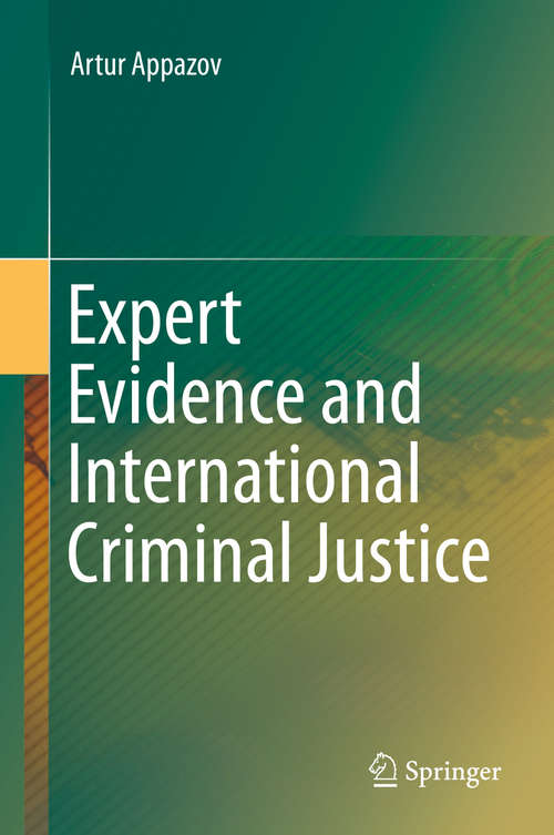 Book cover of Expert Evidence and International Criminal Justice (1st ed. 2016)