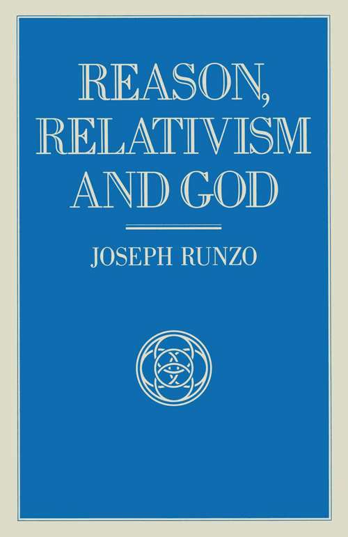 Book cover of Reason  Relativism And God (1st ed. 1986)