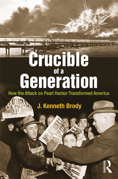 Book cover of Crucible of a Generation: How the Attack on Pearl Harbor Transformed America