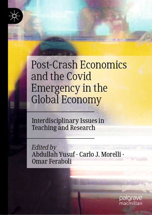 Book cover of Post-Crash Economics and the Covid Emergency in the Global Economy: Interdisciplinary Issues in Teaching and Research (1st ed. 2023)