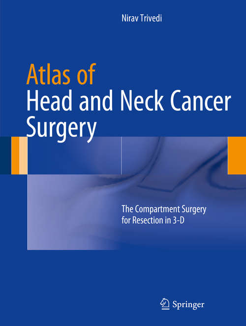Book cover of Atlas of Head and Neck Cancer Surgery: The Compartment Surgery for Resection in 3-D (2015)