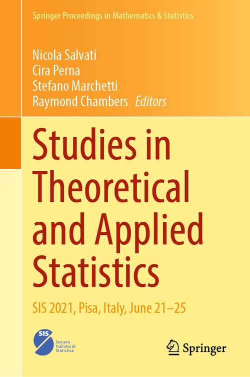 Book cover of Studies in Theoretical and Applied Statistics: SIS 2021, Pisa, Italy, June 21–25 (1st ed. 2022) (Springer Proceedings in Mathematics & Statistics #406)