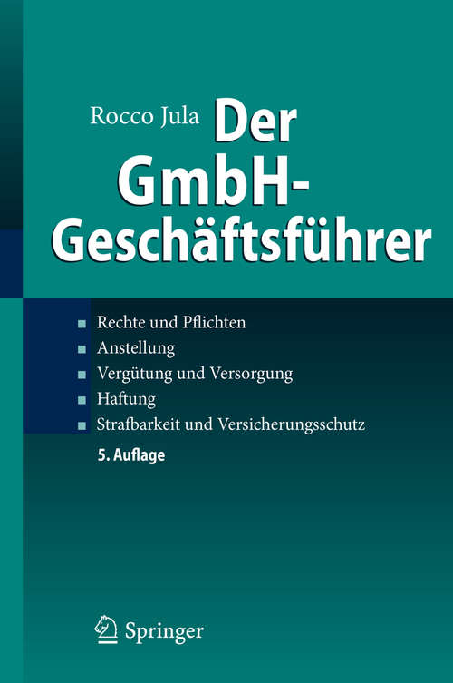 Book cover of Der GmbH-Geschäftsführer: Rechte und Pflichten, Anstellung, Vergütung und Versorgung, Haftung, Strafbarkeit und Versicherungsschutz (5. Aufl. 2019)