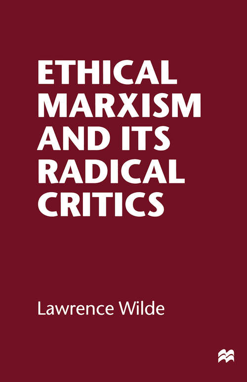 Book cover of Ethical Marxism and its Radical Critics (1st ed. 1998)
