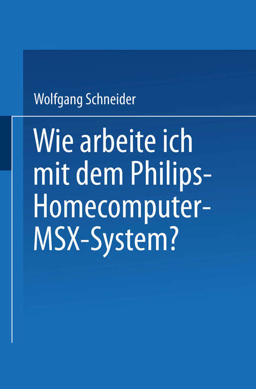 Book cover of Wie arbeite ich mit dem Philips Homecomputer MSX™ — System? (1985)