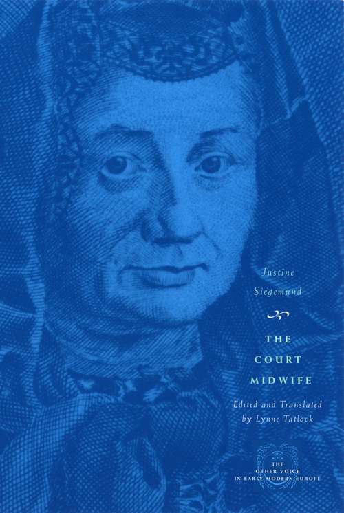 Book cover of The Court Midwife (The Other Voice in Early Modern Europe)