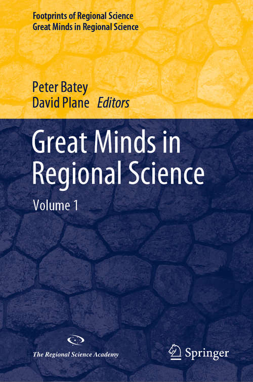 Book cover of Great Minds in Regional Science: Volume 1 (1st ed. 2020) (Footprints of Regional Science)