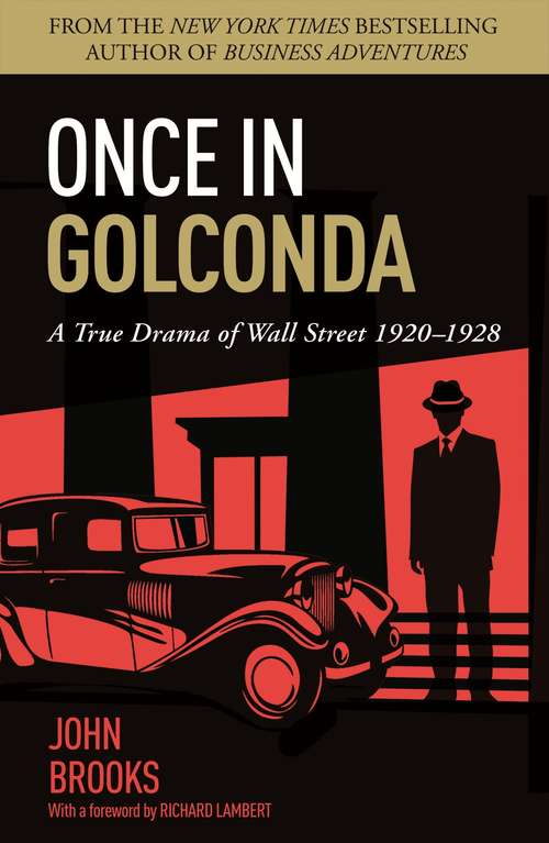 Book cover of Once in Golconda: A True Drama of Wall Street 1920-1928 (Pelican Ser.)