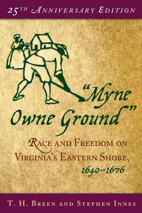 Book cover of "Myne Owne Ground": Race and Freedom on Virginia's Eastern Shore, 1640-1676 (25)