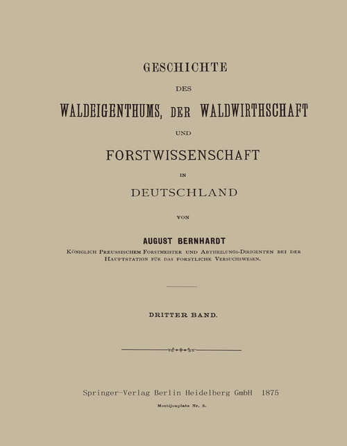 Book cover of Geschichte des Waldeigenthums, der Waldwirthschaft und Forstwissenschaft in Deutschland: Dritter Band (1875)