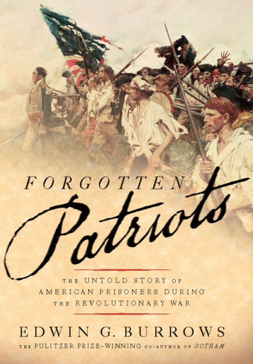 Book cover of Forgotten Patriots: The Untold Story of American Prisoners During the Revolutionary War (Playaway Adult Nonfiction Ser.)