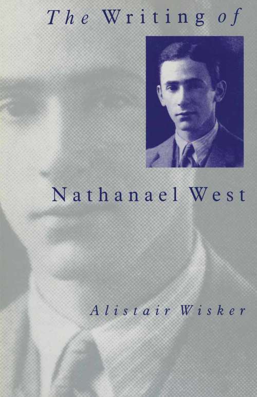 Book cover of The Writing of Nathanael West (1st ed. 1990)