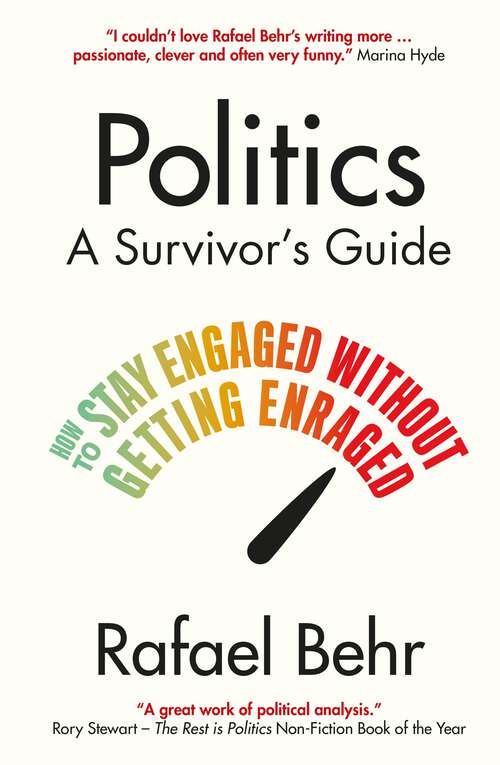 Book cover of Politics: How to Stay Engaged without Getting Enraged (Main)