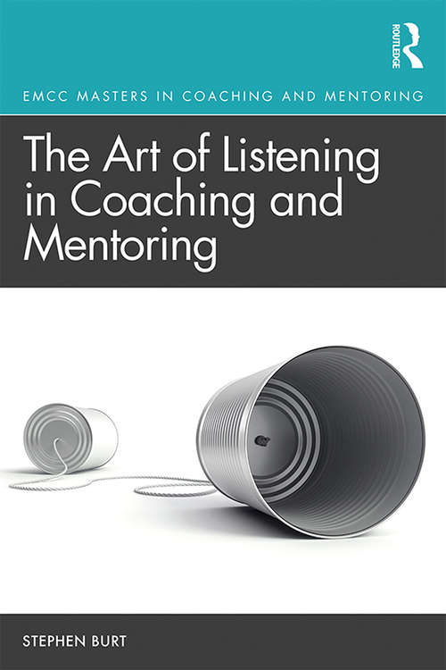 Book cover of The Art of Listening in Coaching and Mentoring (Routledge EMCC Masters in Coaching and Mentoring)