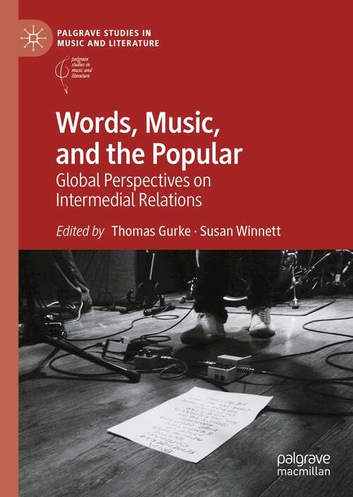 Book cover of Words, Music, and the Popular: Global Perspectives on Intermedial Relations (1st ed. 2021) (Palgrave Studies in Music and Literature)