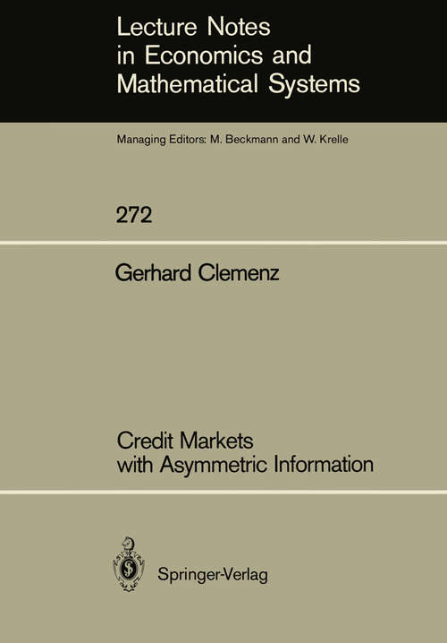 Book cover of Credit Markets with Asymmetric Information (1986) (Lecture Notes in Economics and Mathematical Systems #272)