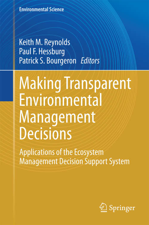Book cover of Making Transparent Environmental Management Decisions: Applications of the Ecosystem Management Decision Support System (2014) (Environmental Science and Engineering)